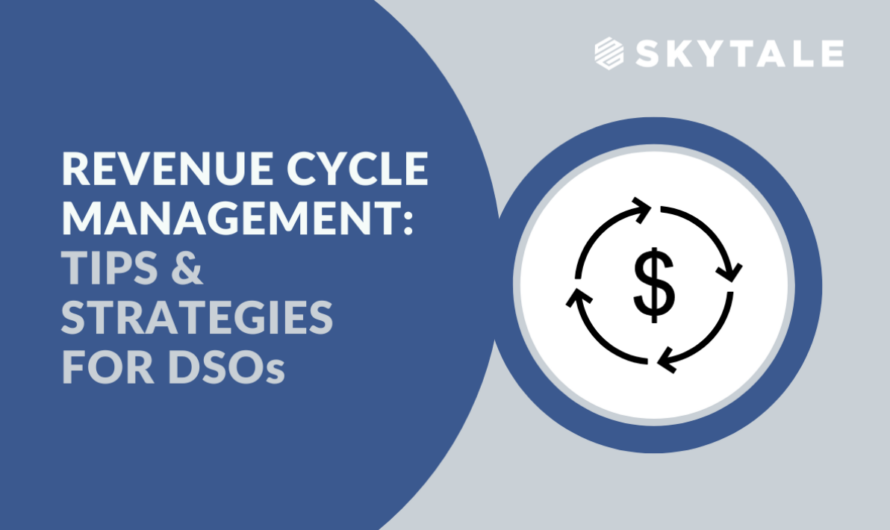 Revenue Cycle Management Tips and Strategies for DSOs