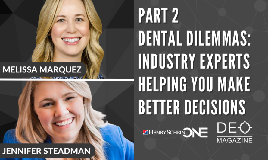 Part 2 of Dental Dilemmas: Industry Experts Discuss Creating a Successful Hygiene Department & Emerging Technologies