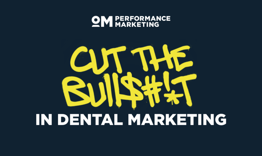 Time to end the BS In Dental Marketing